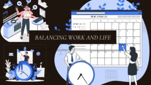 Balancing Work and Life: Strategies for a Harmonious Lifestyle