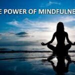 The Power of Mindfulness: Embracing a Conscious Lifestyle